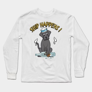 Ship Happens - Funny big dog Long Sleeve T-Shirt